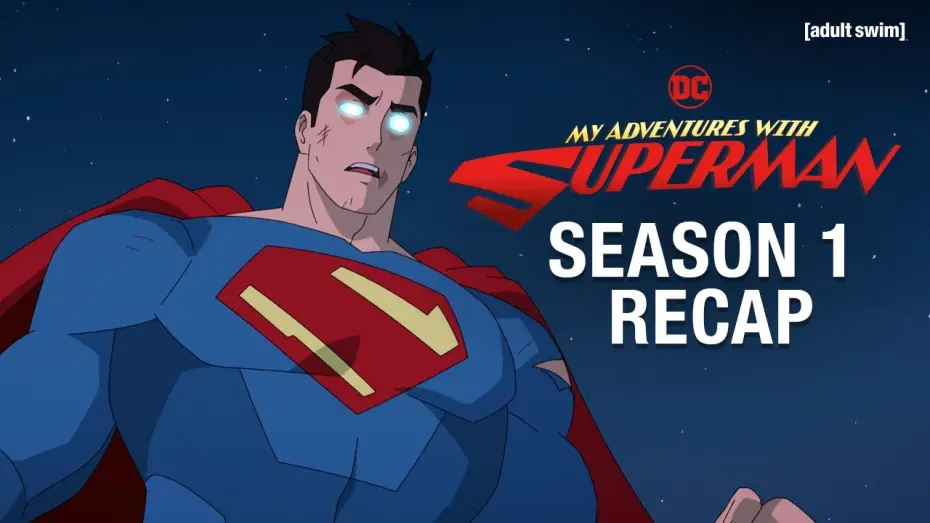 Відео до серіалу Мої пригоди з Суперменом — Season 1 Recap