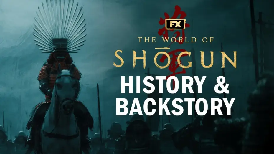 Відео до серіалу Шьоґун — The World of Shōgun: History & Backstory