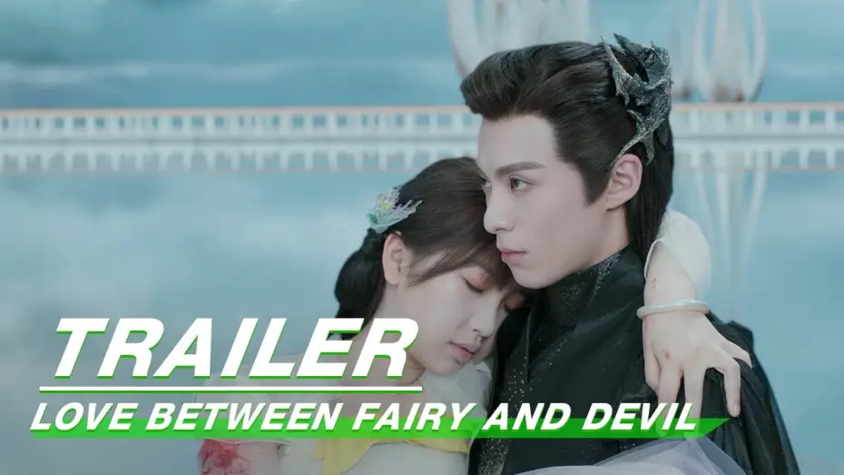 Відео до серіалу 苍兰诀 — Final Trailer: I Will Love You With My Everything! | Love Between Fairy and Devil | 苍兰诀 | iQIYI