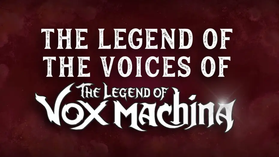 Видео к сериалу Легенда про Vox Machina — The Legend of the Voices of The Legend of Vox Machina
