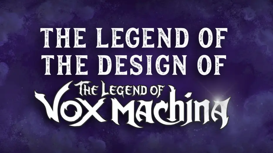 Видео к сериалу Легенда про Vox Machina — The Legend of the Design of The Legend of Vox Machina