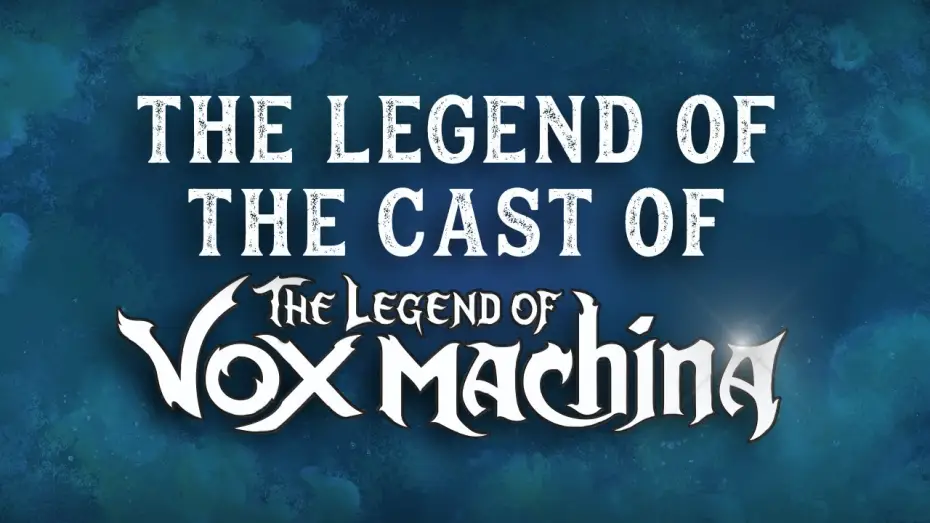 Видео к сериалу Легенда про Vox Machina — The Legend of the Cast of The Legend of Vox Machina