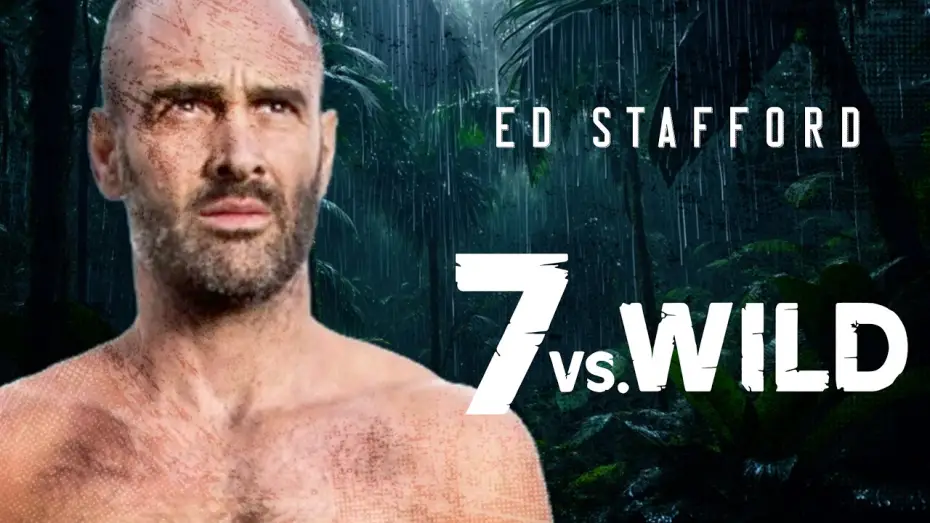 Видео к сериалу 7 vs. Wild — Ed Stafford - Welcome to 7vs.Wild !