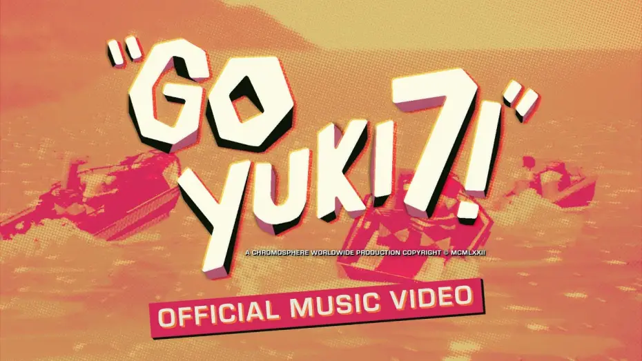 Відео до серіалу Юкі 7 — "GO YUKI 7!" / Official Music Video