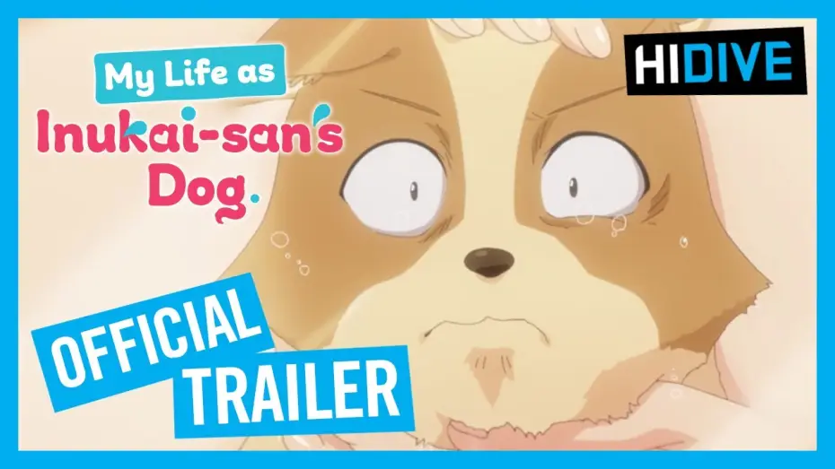 Відео до серіалу Ставши псом моєї коханої — My Life as Inukai-san's Dog | HIDIVE