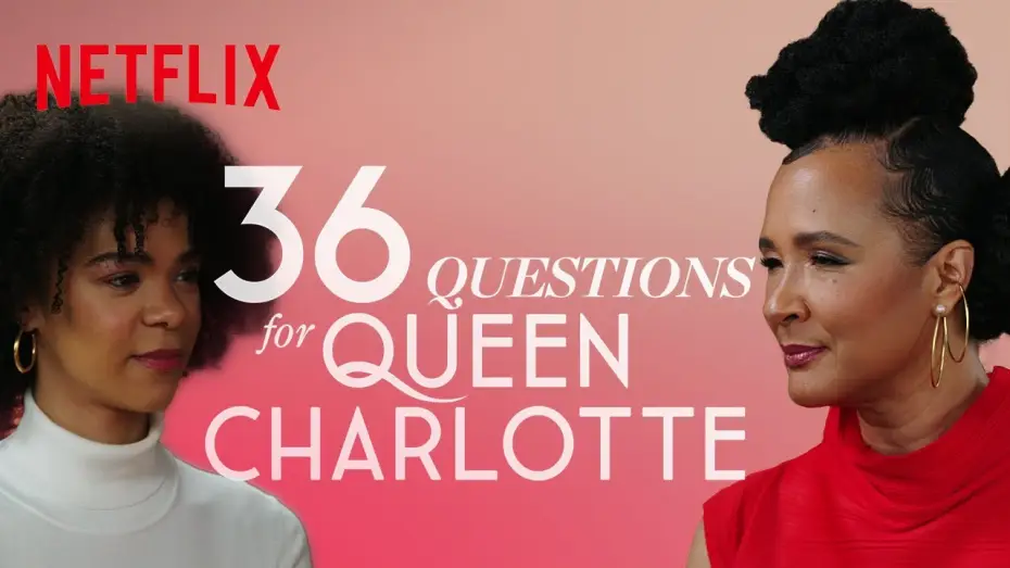 Відео до серіалу Бріджертони: Історія королеви Шарлотти — 36 Questions to Fall in Love | Queen Charlotte | Netflix