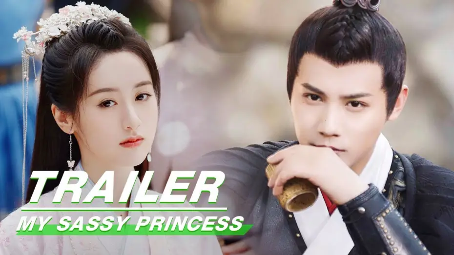 Відео до серіалу Моя зухвала принцеса — Official Trailer: Dramatic Princess Is Chasing The Prince Charming | My Sassy Princess | 祝卿好 | iQiyi