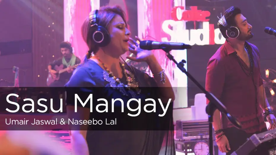 Відео до серіалу Coke Studio Pakistan — Sasu Mangay, Naseebo Lal & Umair Jaswal, Episode 1, Coke Studio Season 9