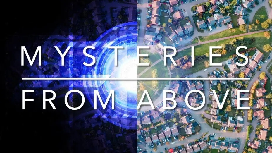 Відео до серіалу Mysteries from Above — Сезон 2 — Mysteries From Above Season 2