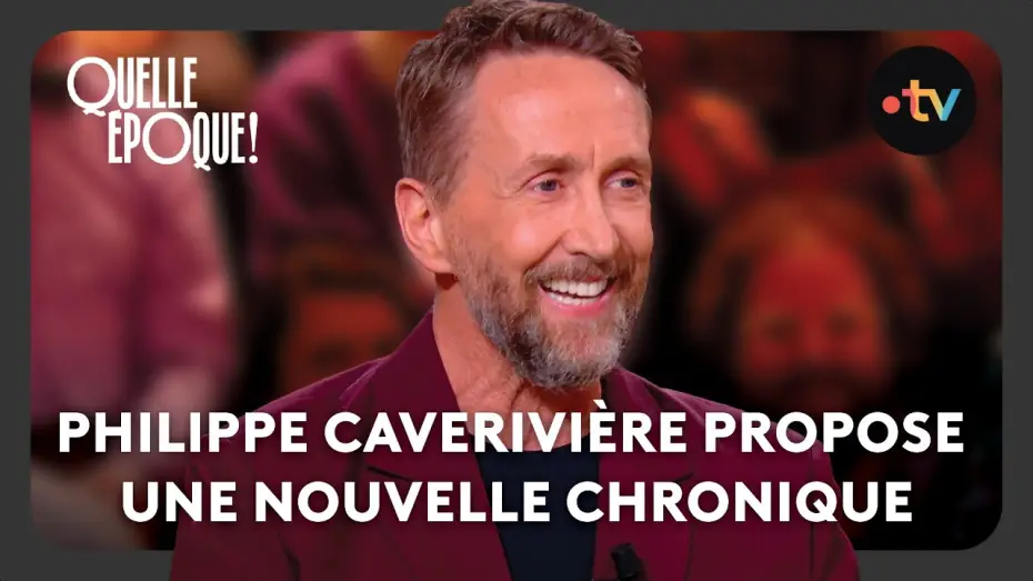 Відео до серіалу Quelle époque ! — Le meilleur de Philippe Caverivière #QuelleEpoque