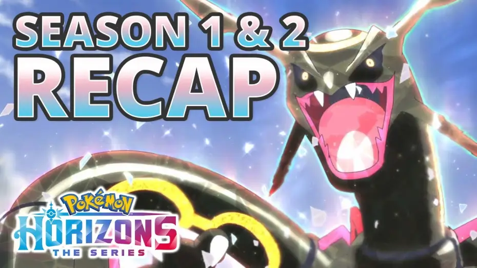 Видео к сериалу Горизонти Покемонів: Дебют Ліко та Роя — Pokémon Horizons Season 1 & 2 Recap