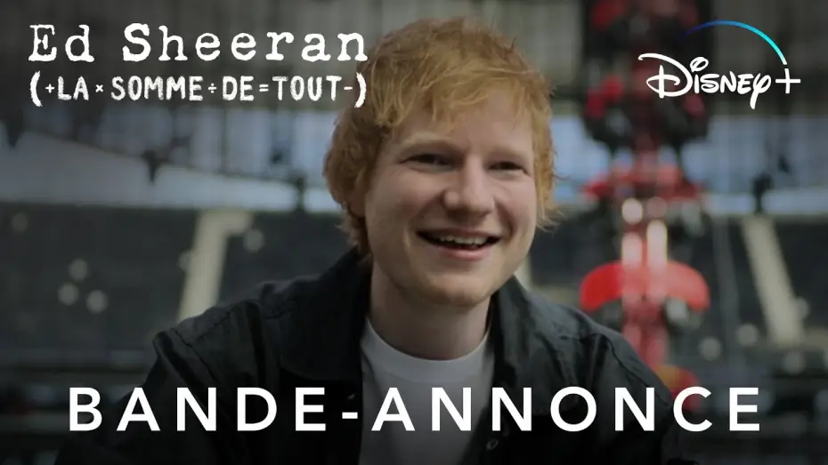 Відео до серіалу Ед Ширан: Сума всього — Ed Sheeran : La somme de tout - Bande-annonce [VOST]