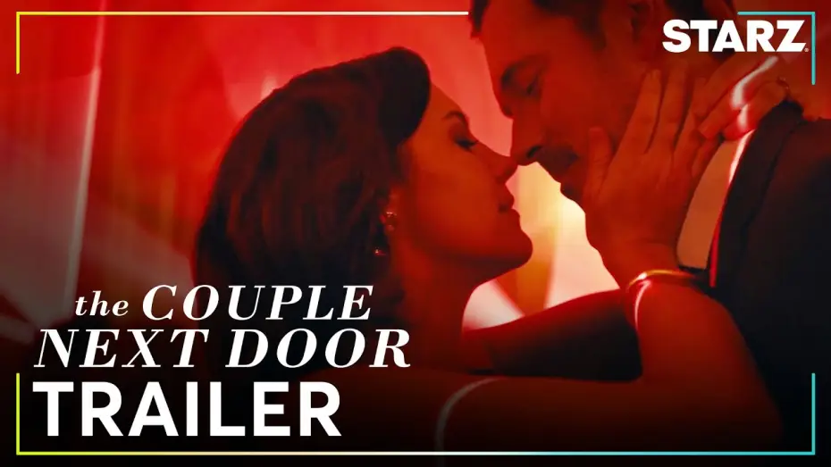 Відео до серіалу The Couple Next Door — Season 2 Official STARZ Trailer