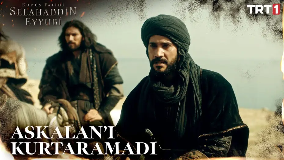 Відео до серіалу Kudüs Fatihi: Selahaddin Eyyubi — Selahaddin’in Çabası Askalan’ı Kurtarmaya Yetmedi - Kudüs Fatihi Selahaddin Eyyubi 2. Bölüm