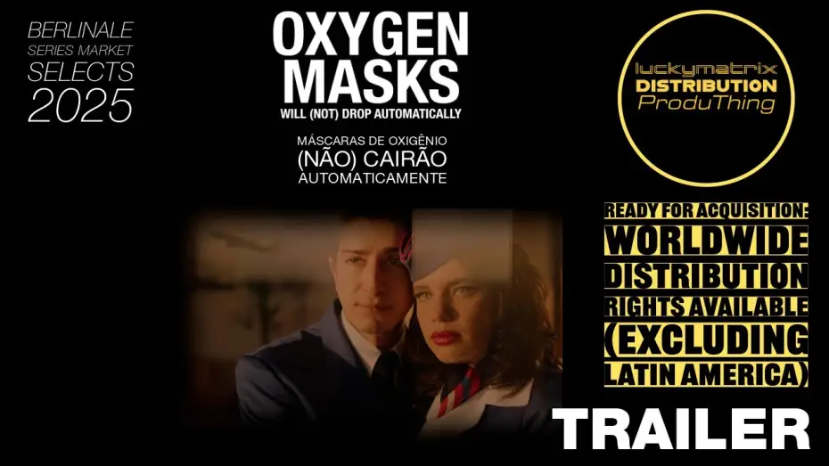 Відео до серіалу Máscaras de Oxigênio Não Cairão Automaticamente — Trailer Oxygen Masks will (not) drop automatically (2025)