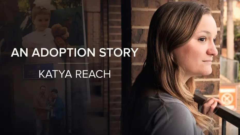 Відео до серіалу Історія одного усиновлення — An Adoption Story (S1): Ukrainian - American Adoptee Katya Reach Shares Her Emotional Story