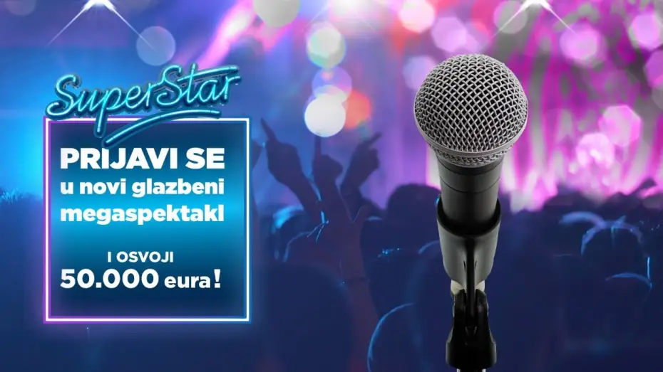 Відео до серіалу Суперзірка — Ispuni svoje snove, postani Superstar i osvoji 50.000 eura! Prijavi se već danas!