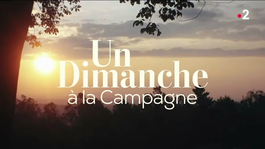 Відео до серіалу Un dimanche à la campagne — france•2 | Générique • Un dimanche à la campagne (2022)