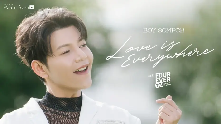 Відео до серіалу เพราะรักนำทาง — [Official MV]  LOVE IS EVERYWHERE OST. FOUREVER YOU เพราะรักนำทาง | BOY SOMPOB