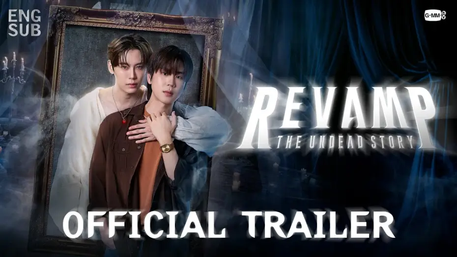 Відео до серіалу สัญญารักแห่งแวมไพร์ ผนึกหัวใจ... ชั่วนิรันดร์ — [Official Trailer] REVAMP THE UNDEAD STORY