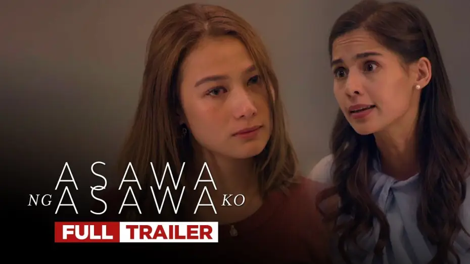 Відео до серіалу Asawa ng Asawa Ko — Asawa Ng Asawa Ko: Full trailer
