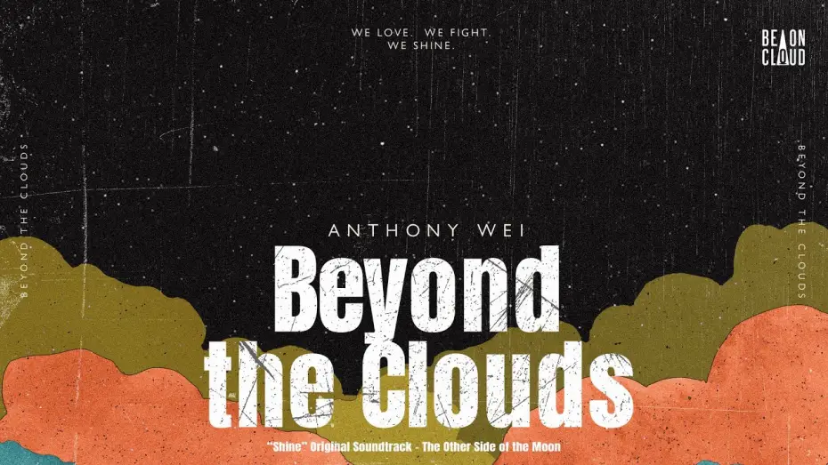 Відео до серіалу ชาย — Anthony Wei - Beyond the Clouds (“Shine” OST. - The Other Side of the Moon) |  Official Lyric Video
