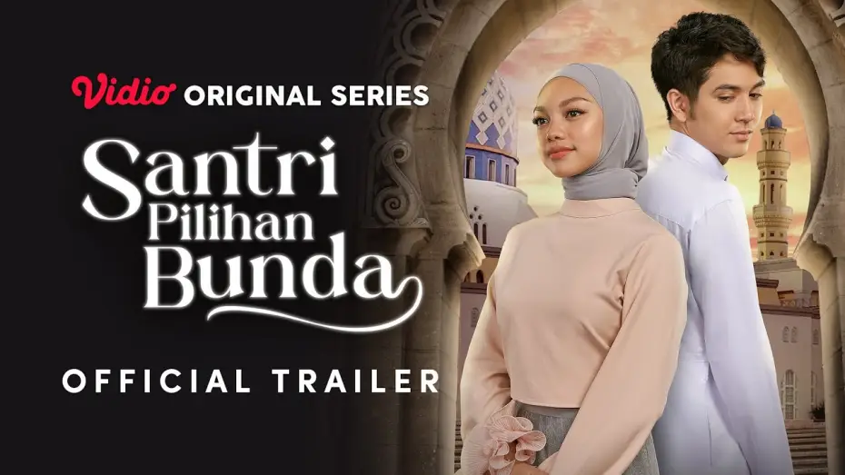 Відео до серіалу Santri Pilihan Bunda — Official Trailer Vidio Original Series Santri Pilihan Bunda