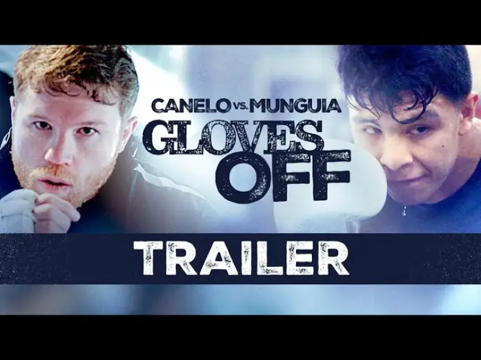 Відео до серіалу Без рукавиць — Канело проти Мунґії — Gloves Off: Canelo vs Munguia TRAILER | #CaneloMunguia