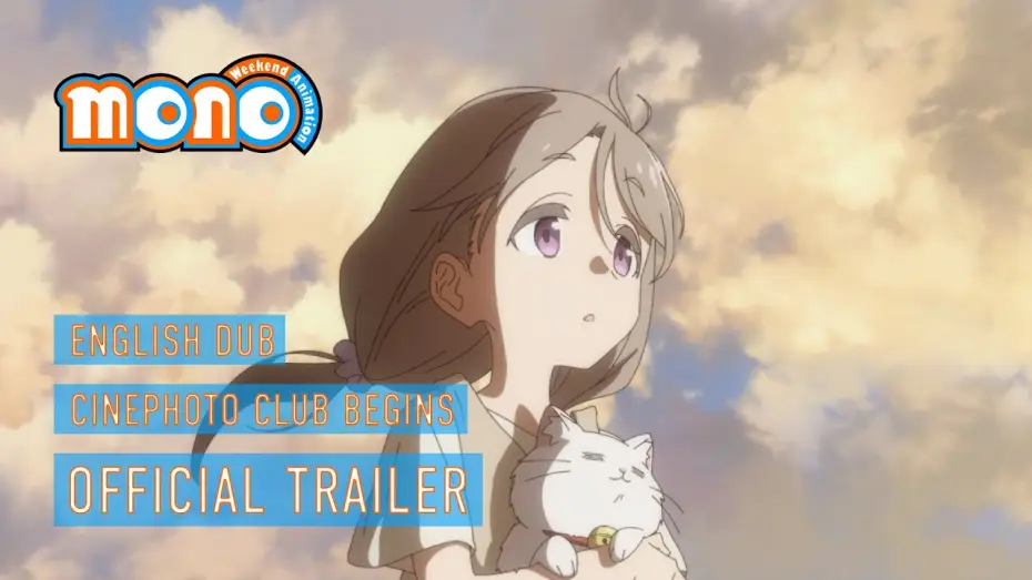Відео до серіалу Моно — "Cinephoto Club Begins" English Dub Official Trailer