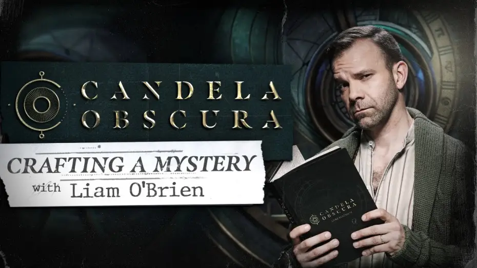 Відео до серіалу Candela Obscura — Crafting a Mystery with Liam O'Brien | Candela Obscura