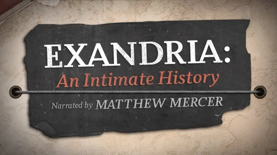 Видео к сериалу Критична роль — Exandria: An Intimate History | Narrated by Matthew Mercer