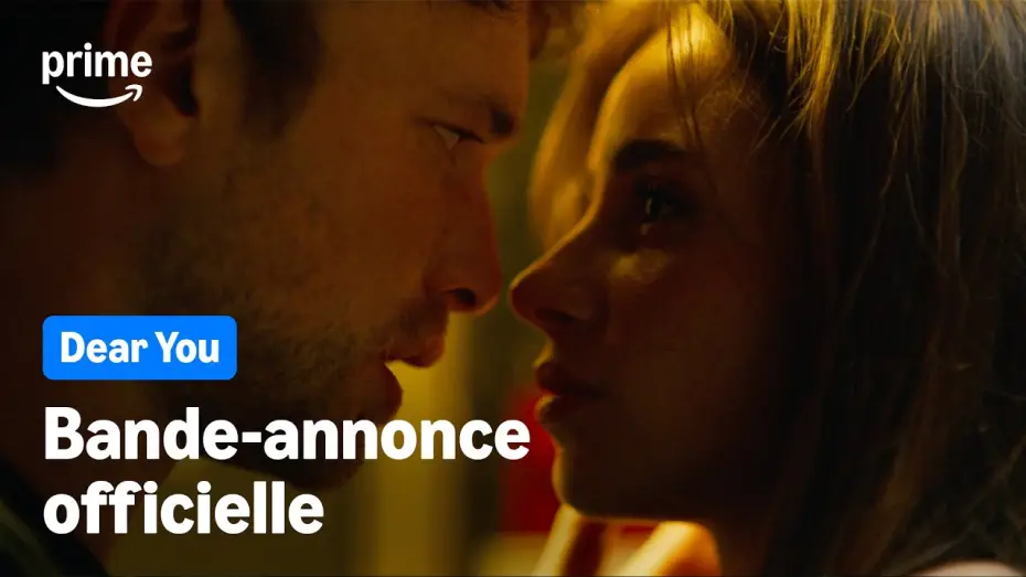 Відео до серіалу Dear You — Dear You - Bande-Annonce Officelle | Prime Video