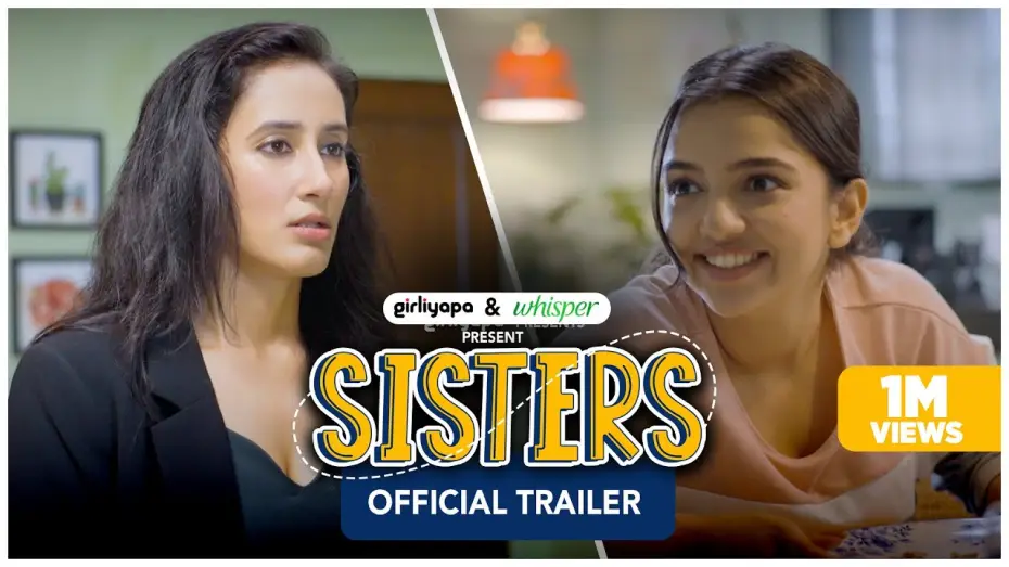 Відео до серіалу Сестри — Sisters - Official Trailer | Ft. Ahsaas Channa & Namita Dubey | Girliyapa