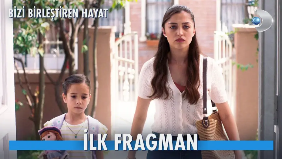Відео до серіалу Життя, що єднає нас — Bizi Birleştiren Hayat | İlk Fragman