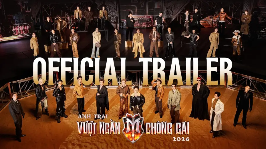 Відео до серіалу Anh Trai Vượt Ngàn Chông Gai — OFFICIAL TRAILER - ANH TRAI VƯỢT NGÀN CHÔNG GAI 2026 | Một Mùa Hè - Một Cơn Bão - Một Cuộc Chiến Mới