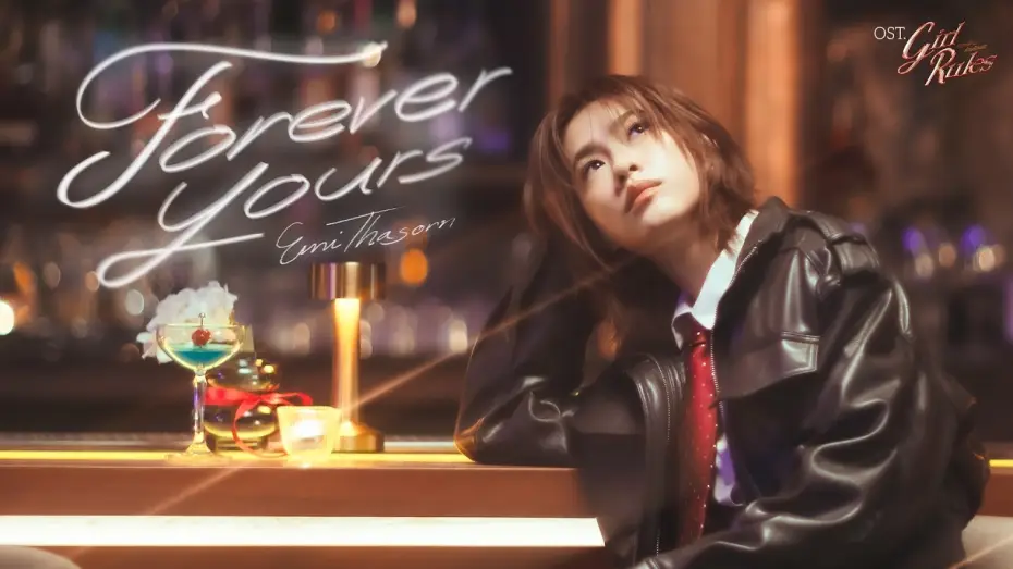 Відео до серіалу กฎหลัก...ห้ามรักเธอ — Forever Yours Ost.Girl Rules กฎหลัก...ห้ามรักเธอ - Emi Thasorn