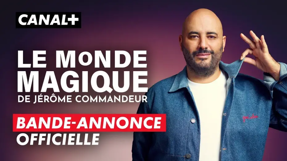 Відео до серіалу Le Monde magique de Jérôme Commandeur — Le Monde Magique de Jérôme Commandeur - Bande-annonce
