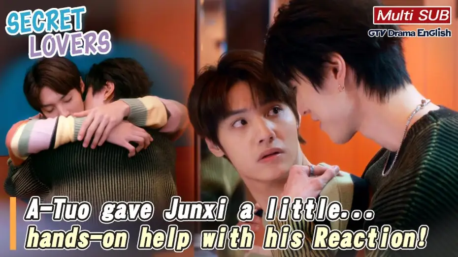 Відео до серіалу Таємний коханець — A-Tuo gave Junxi a little... hands-on help with his reaction.😏【MULTI SUB】｜Secret Lover