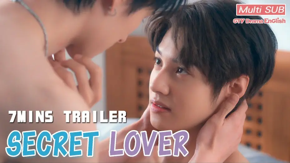 Відео до серіалу Таємний коханець — 𝐒𝐞𝐜𝐫𝐞𝐭 𝐋𝐨𝐯𝐞𝐫 7-Minute Trailer【MULTI SUB】BL Series｜GTV DRAMA English