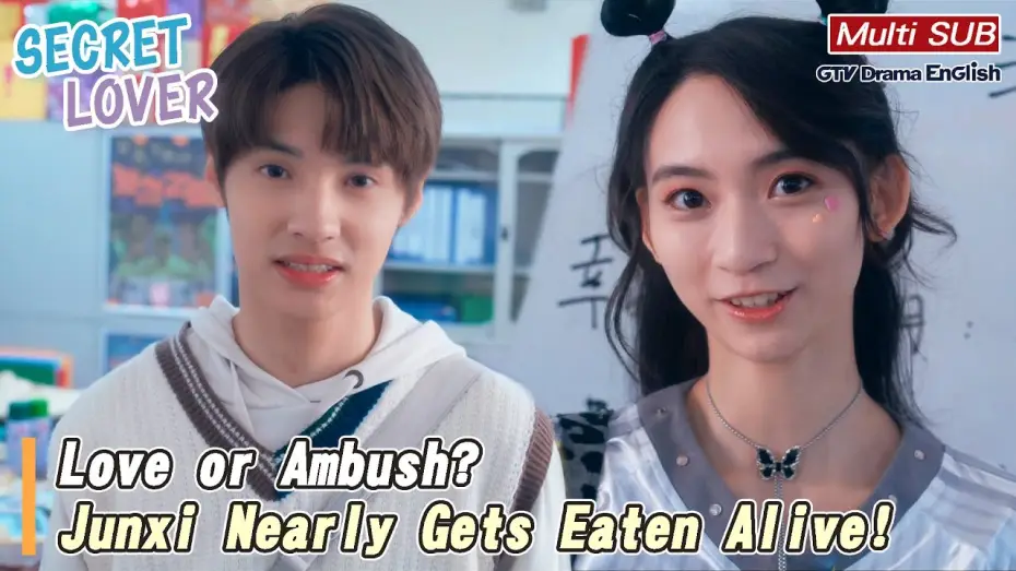 Відео до серіалу Таємний коханець — Love or Ambush? Junxi Nearly Gets Eaten Alive!【MULTI SUB】｜Secret Lover
