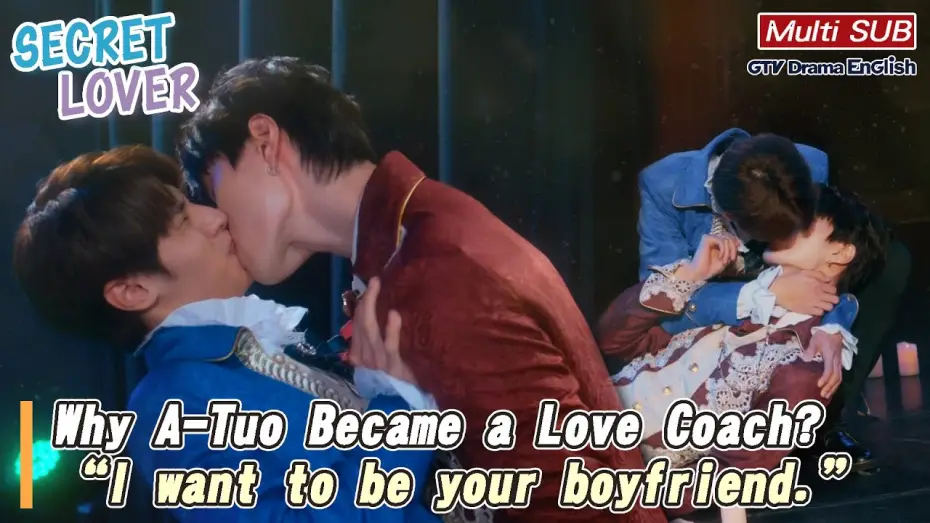 Відео до серіалу Таємний коханець — Why A-Tuo Became a Love Coach? To Confess: “I want to be your boyfriend.”【MULTI SUB】｜Secret Love