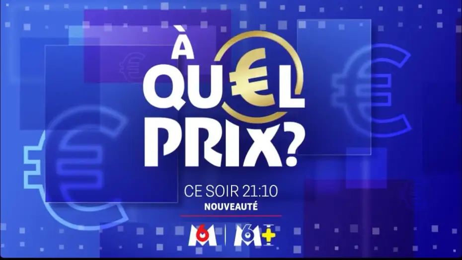 Відео до серіалу À quel prix ? — M6 - À quel prix ?
