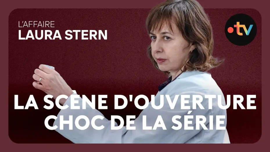 Відео до серіалу Справа Лаури Стерн — "L'Affaire Laura Stern" : les premières minutes de la série événement de france.tv