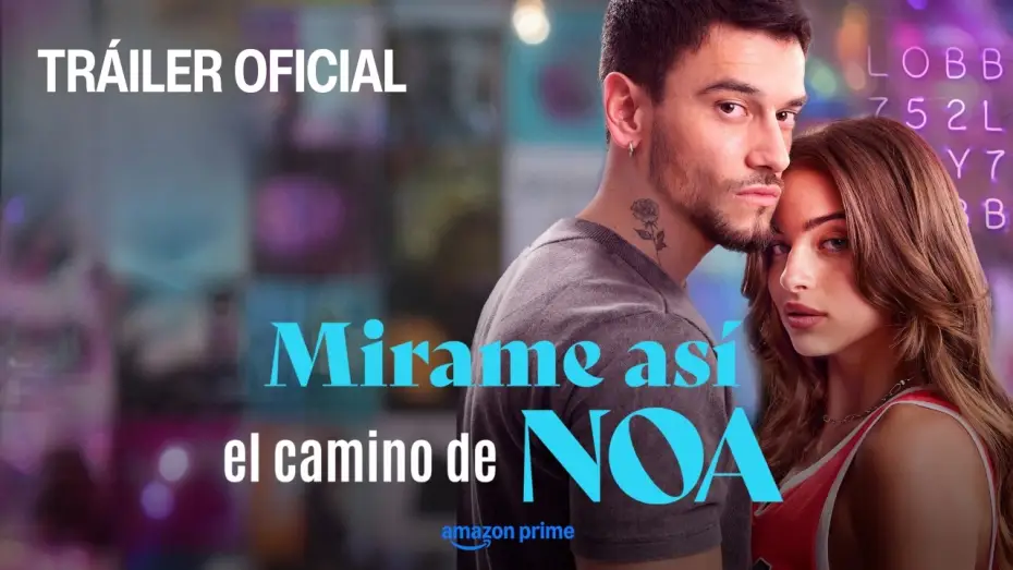 Відео до серіалу Mírame así, el camino de Noa — Mirame Así, el camino de Noa | Tráiler Oficial