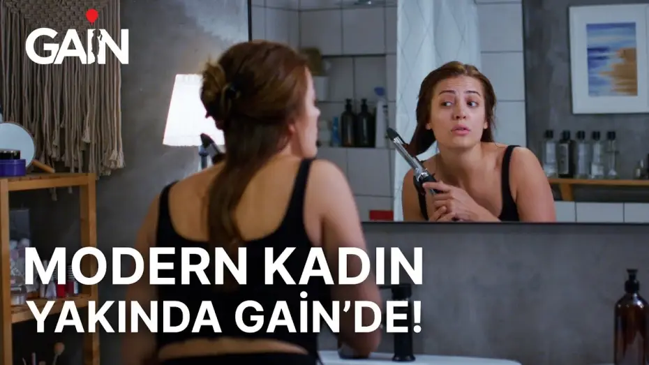 Відео до серіалу Modern Kadın — Modern Kadın | Yakında Sadece GAİN'de! 🎈
