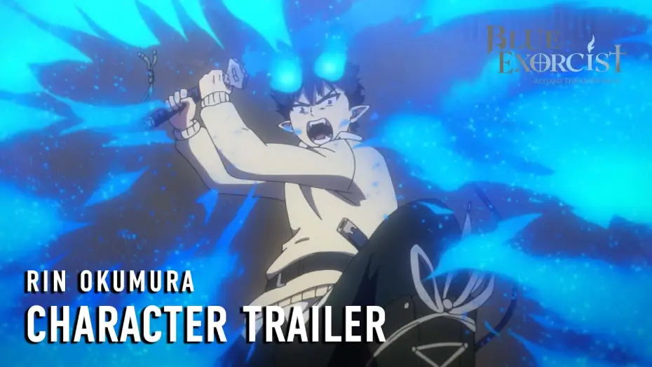 Відео до серіалу Синій Екзорцист — -Beyond the Snow Saga- Rin Okumura Character Trailer [Subtitled]