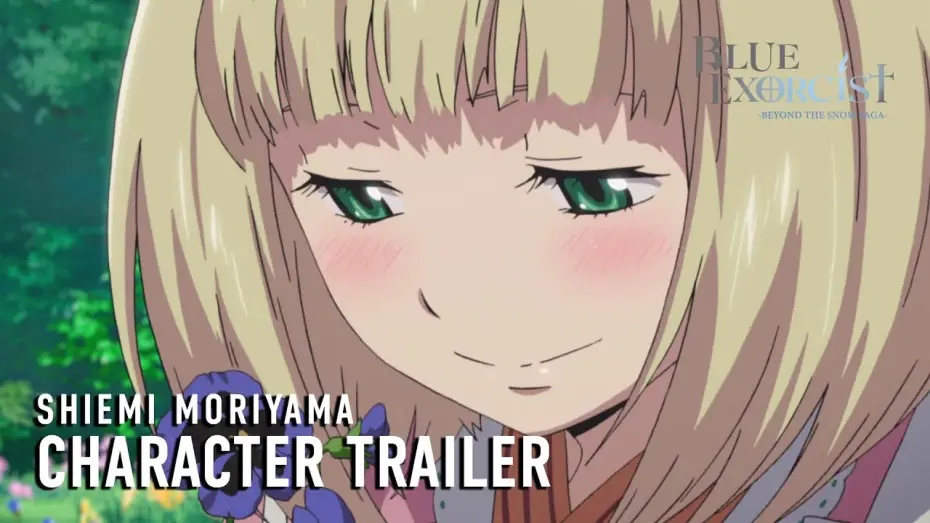 Відео до серіалу Синій Екзорцист — -Beyond the Snow Saga- Shiemi Moriyama Character Trailer [Subtitled]