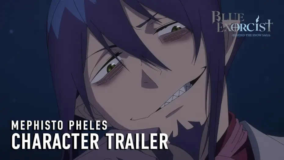 Відео до серіалу Синій Екзорцист — -Beyond the Snow Saga- Mephisto Pheles Character Trailer [Subtitled]