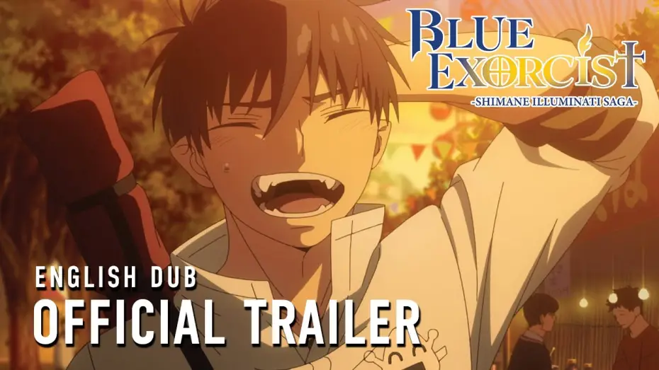 Відео до серіалу Синій Екзорцист — -Shimane Illuminati Saga- Official Trailer [English Dub]