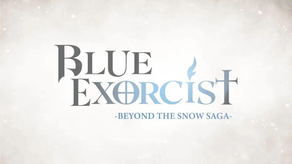 Відео до серіалу Синій Екзорцист — -Beyond the Snow Saga- Teaser Trailer